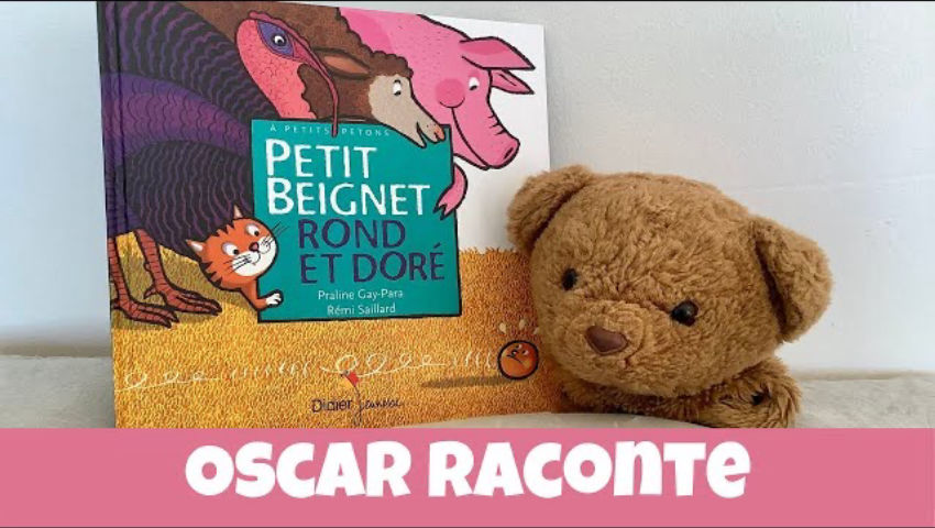 OSCAR RACONTE : « Petit Beignet rond et doré » - Maternelle Éducatif